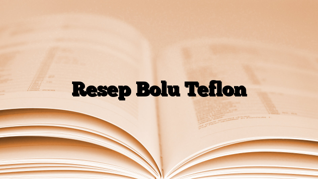 Resep Bolu Teflon